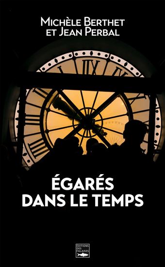 Egarés dans le temps - MICHÈLE BERTHET - JEAN PERBAL