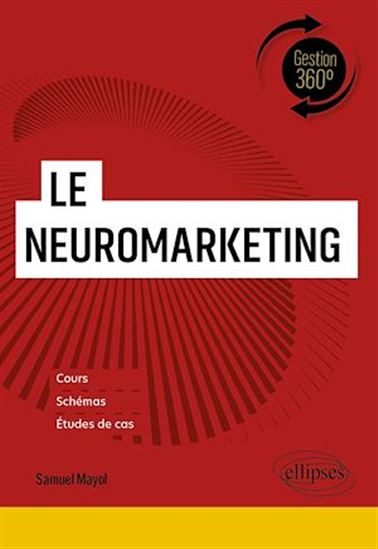 Le neuromarketing - SAMUEL MAYOL