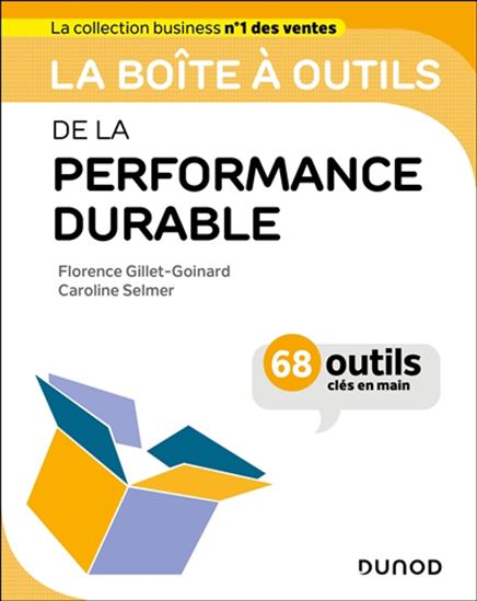 La Boîte à outils de la performance durable : 68 outils clés en main - FLORENCE GILLET-GOINARD - CAROLINE SELMER