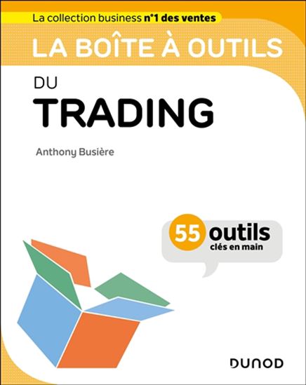 La Boîte à outils du trading : 55 outils clés en main - ANTHONY BUSIÈRE