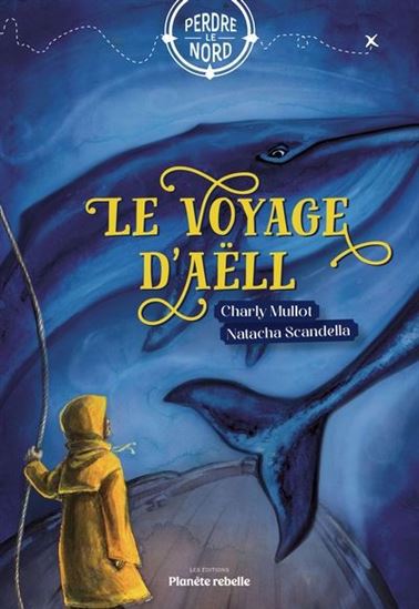 Le Voyage d&#39;Aëll - CHARLY MULLOT - NATACHA SCANDELLA