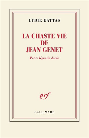 La Chaste vie de Jean Genet N. éd. - LYDIE DATTAS