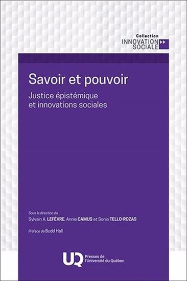 Savoir et pouvoir : Justice épistémique et innovations sociales - ANNIE CAMUS & AL