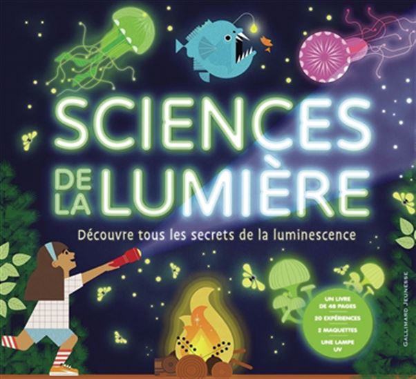 Sciences de la lumière : découvre tous les secrets de la luminescence - COLLECTIF