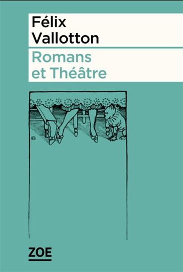 Romans et théâtre - FÉLIX VALLOTTON