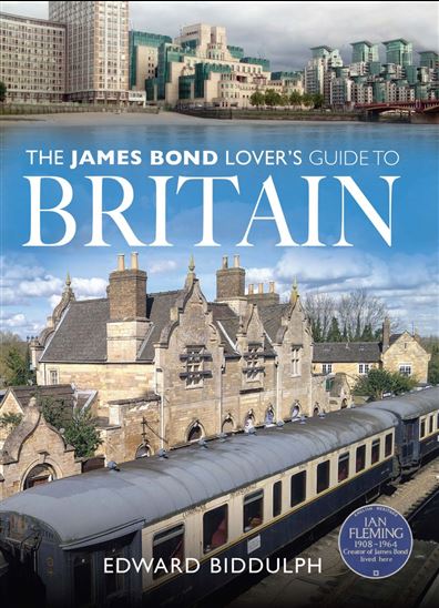 The James Bond Lover's Guide to Britain - EDWARD BIDDULPH