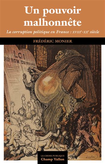 Un pouvoir malhonnête : la corruption publique en France - FRÉDÉRIC MONIER