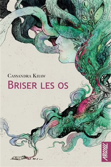 Briser les os - CASSANDRA KHAW