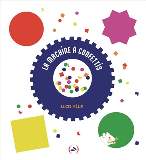 La Machine à confettis - LUCIE FÉLIX