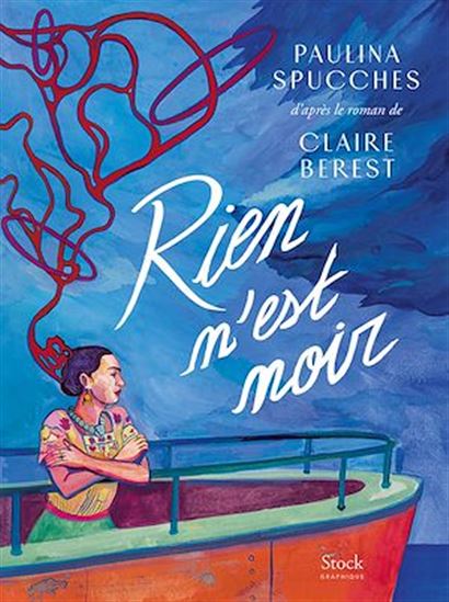 Rien n'est noir - CLAIRE BEREST - PAULINA SPUCCHES