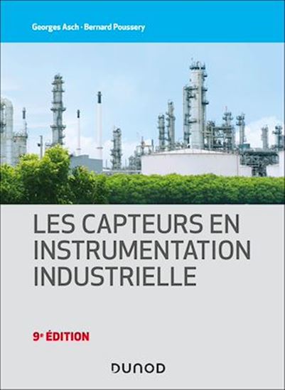 Les Capteurs en instrumentation industrielle 9e éd. - GEORGES ASCH - BERNARD POUSSERY