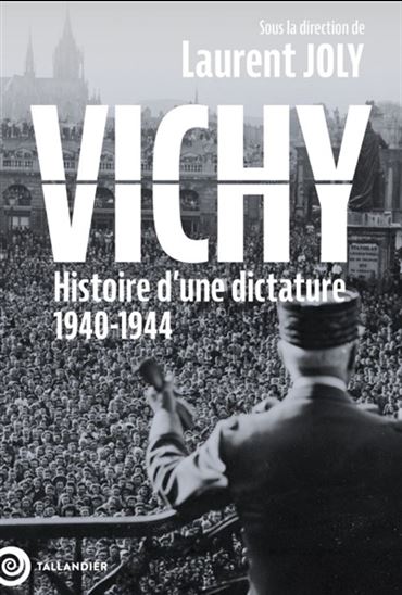 Vichy : histoire d'une dictature : 1940-1944 - COLLECTIF