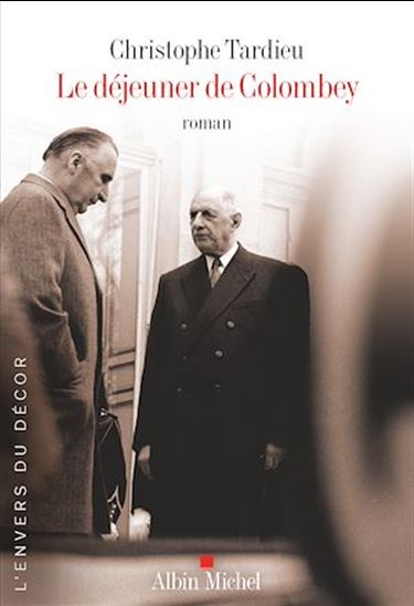 Le Déjeuner de Colombey - CHRISTOPHE TARDIEU