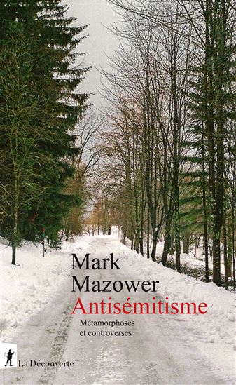 Antisémitisme : métamorphoses et controverses - MARK MAZOWER