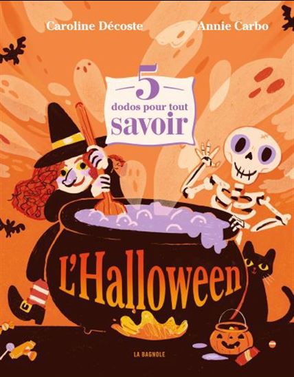 5 dodos pour tout savoir : l&#39;Halloween - CAROLINE DÉCOSTE - ANNIE CARBO