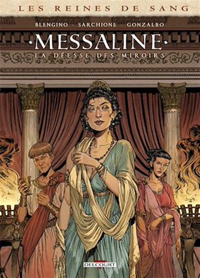 les Reines de sang - Messaline - LUCA BLENGINO - ANTONIO SARCHIONE