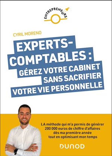 Experts-comptables : gérez votre cabinet sans sacrifier votre vie personnelle - CYRIL MORENO