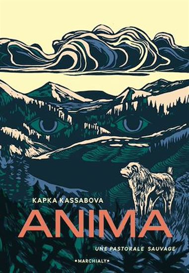 Anima, une pastorale sauvage - KAPKA KASABOVA