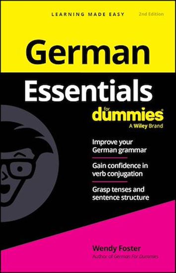 German Essentials For Dummies,  2e - WENDY FOSTER