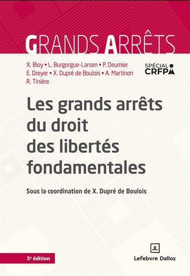 Les Grands arrêts du droit des libertés fondamentales - XAVIER BIOY