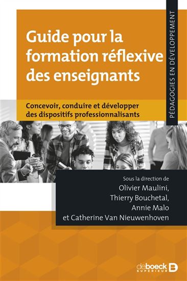 Guide pour la formation réflexive des enseignants : concevoir, conduire et développer des dispositifs professionnalisants - COLLECTIF