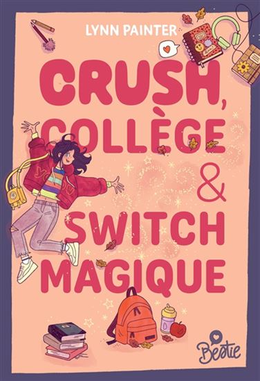 Crush, collège et switch magique - LYNN PAINTER