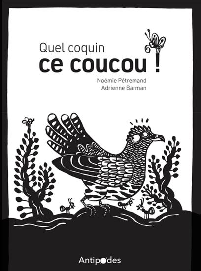 Quel coquin ce coucou ! - NOÉMIE PÉTREMAND - ADRIENNE BARMAN