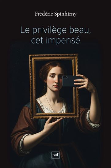 La Vie discrète des moches : sur une invisibilisation de masse - FRÉDÉRIC SPINHIRNY