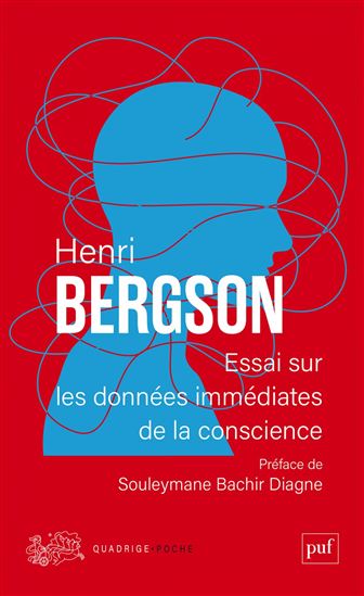 Essai sur les données immédiates de la conscience N. éd. - HENRI BERGSON