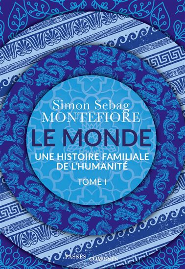 Le Monde : une histoire de famille - SIMON SEBAG-MONTEFIORE