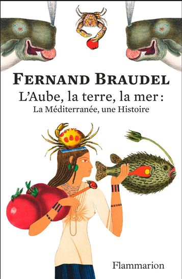 L&#39;Aube, la terre, la mer : la Méditerranée, une histoire - FERNAND BRAUDEL