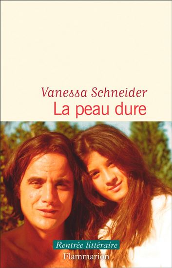 La Peau dure - VANESSA SCHNEIDER