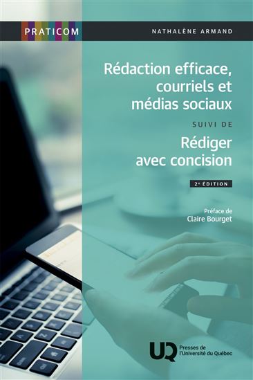 Rédaction efficace, courriels et médias sociaux suivi de Rédiger avec concision 2e éd. - NATHALÈNE ARMAND