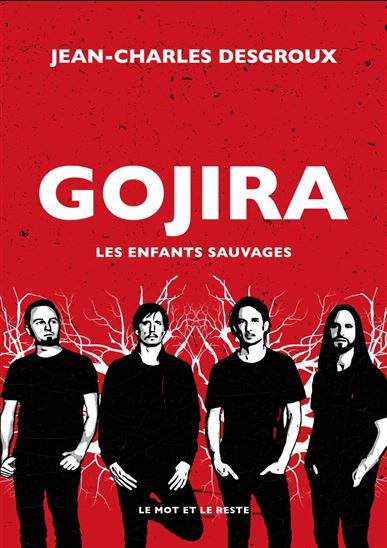 Gojira : les enfants sauvages - JEAN-CHARLES DESGROUX