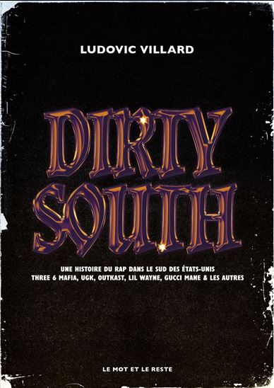 Dirty South : une histoire de rap dans le sud des États-Unis - LUDOVIC VILLARD