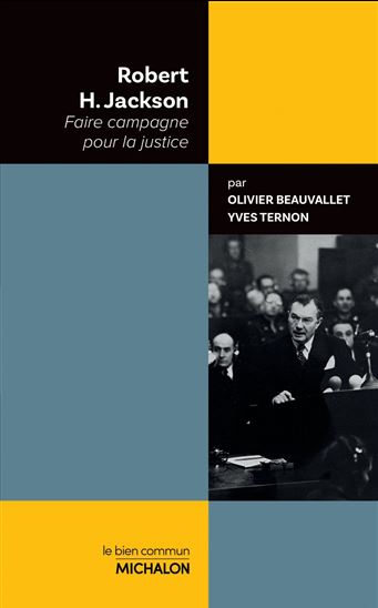 Robert H. Jackson : faire campagne pour la justice - YVES TERNON - OLIVIER BEAUVALLET