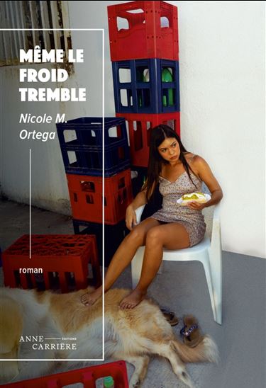 Même le froid tremble - NICOLE M ORTEGA