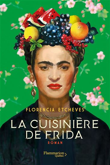 La Cuisinière de Frida - FLORENCIA ETCHEVES