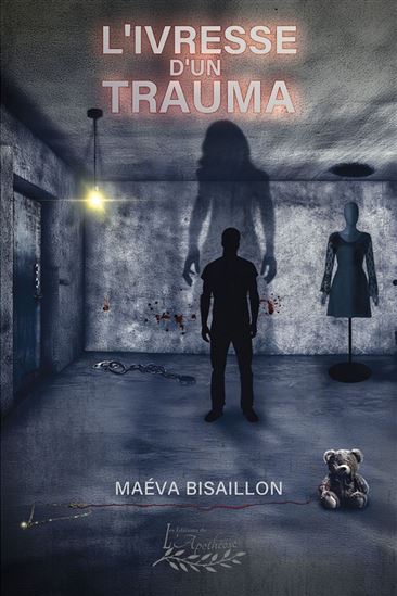 L&#39;Ivresse d&#39;un trauma - MAÉVA BISAILLON