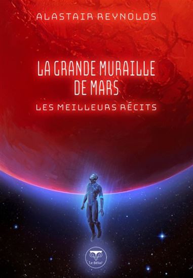 La Grande muraille de Mars - ALASTAIR REYNOLDS