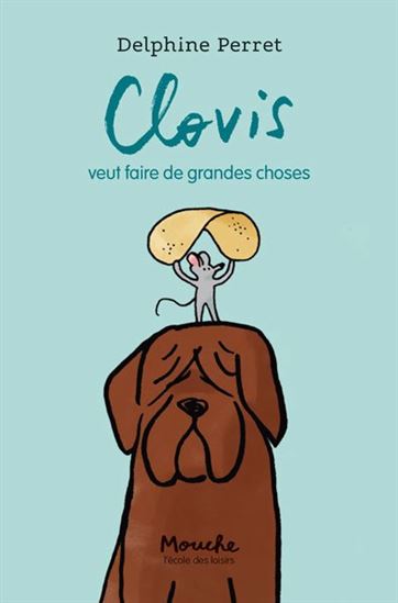 Clovis veut faire de grandes choses - DELPHINE PERRET