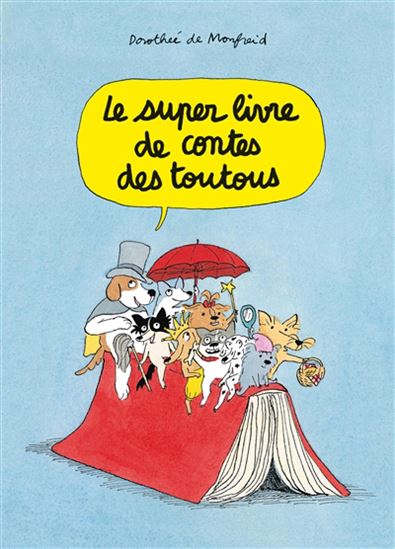 Le Super livre de contes des toutous - DOROTHÉE DE MONFREID