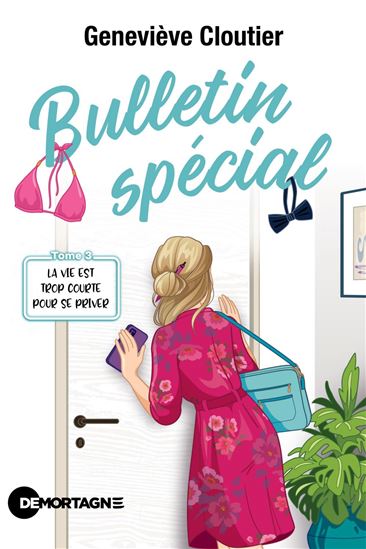 Bulletin spécial T.03 La vie est trop courte pour se priver - GENEVIÈVE CLOUTIER