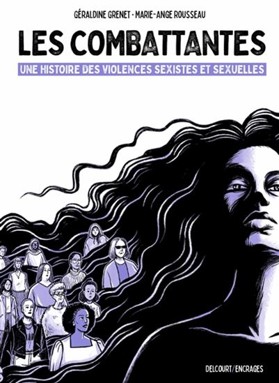 Les Combattantes : une histoire des violences sexistes et sexuelles - GÉRALDINE GRENET - MARIE-ANGE ROUSSEAU