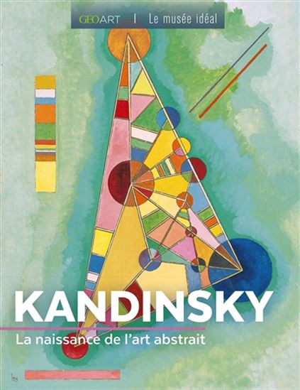 Kandinsky : la naissance de l&#39;art abstrait N. éd. - SYLVIE GIRARD-LAGORCE