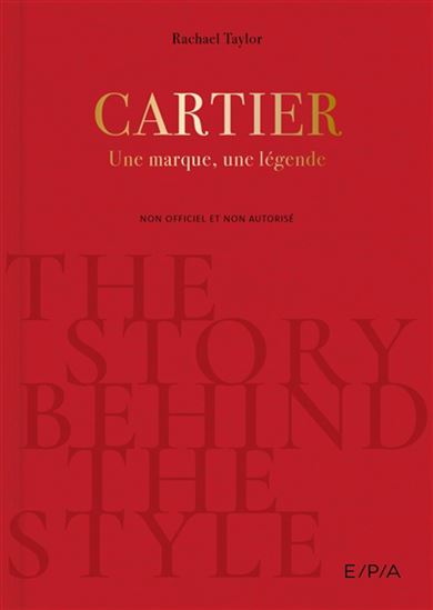 Cartier : une marque, une légende : non officiel et non autorisé - RACHAEL TAYLOR