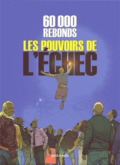 Les Pouvoirs de l'échec : 60 000 rebonds - SERGE PERROTIN