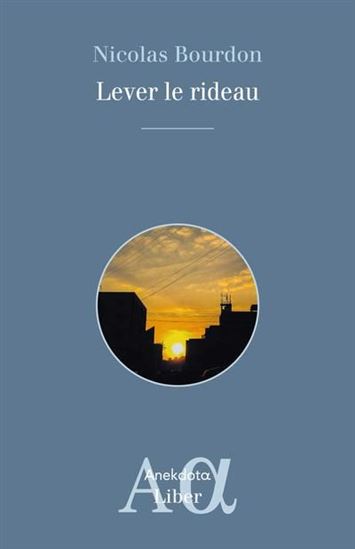 Lever le rideau - NICOLAS BOURDON