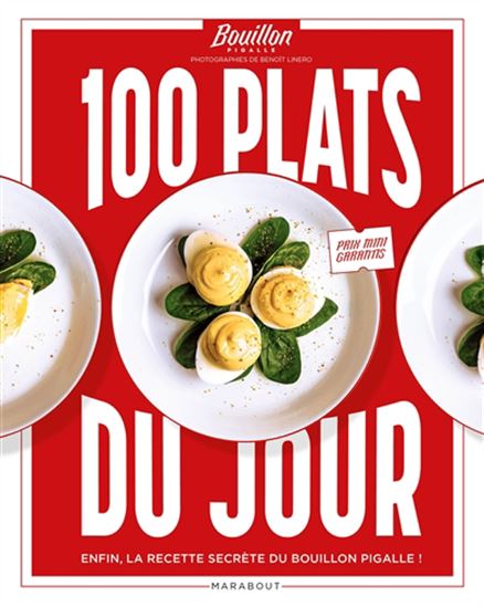 100 plats du jour : enfin, la recette secrète du Bouillon Pigalle ! N. éd. - COLLECTIF