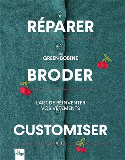 Réparer, broder, customiser : l'art de réinventer vos vêtements - COLLECTIF